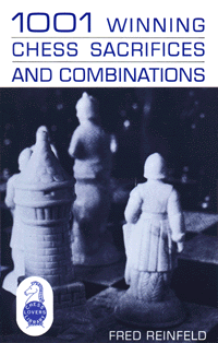 1001 Winning Chess Sacrifices and Combinations