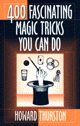 400 Fascinating Magic Tricks You Can Do