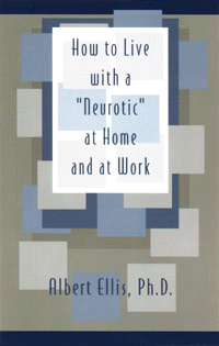 How to Live with a "Neurotic" at Home and at Work