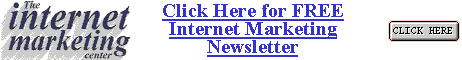 Click Here for FREE Internet Marketing Newsletter
