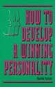 How to Develop a Winning Personality