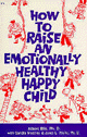 How to Raise an Emotionally Healthy Happy Child